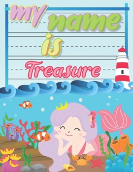 Paperback My Name is Treasure: Personalized Primary Tracing Book / Learning How to Write Their Name / Practice Paper Designed for Kids in Preschool a Book