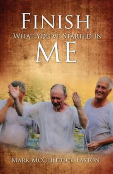 Paperback Finish What You've Started in Me Book