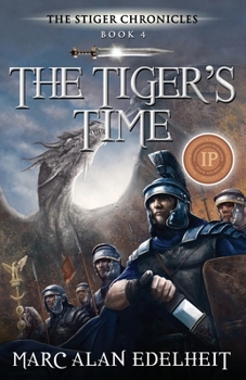 The Tiger's Time - Book #4 of the Chronicles of an Imperial Legionary Officer