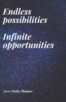 Paperback Endless possibilities Infinite opportunities: daily planner 2020 gift for improving productivity Book