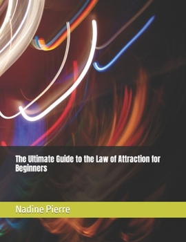 Paperback The Ultimate Guide to the Law of Attraction for Beginners Book