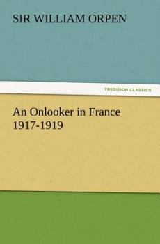Paperback An Onlooker in France 1917-1919 Book