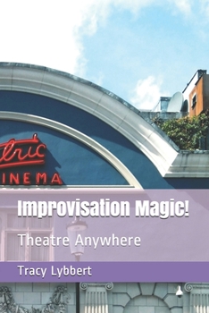 Paperback Improvisation Magic!: Theatre Anywhere Book