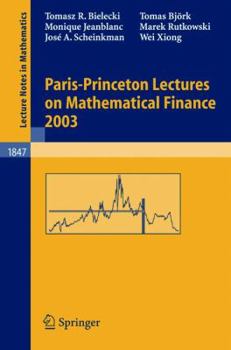 Paperback Paris-Princeton Lectures on Mathematical Finance 2003 Book