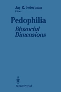 Paperback Pedophilia: Biosocial Dimensions Book