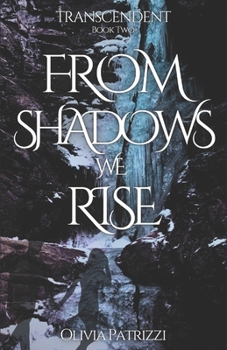 From Shadows we Rise (The Transcendent Trilogy)