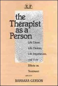 Paperback The Therapist as a Person: Life Crises, Life Choices, Life Experiences, and Their Effects on Treatment Book