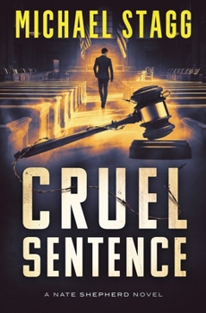 Cruel Sentence (The Nate Shepherd Legal Thriller Series)