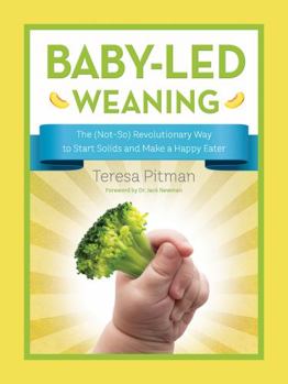 Paperback Baby-Led Weaning: The (Not-So) Revolutionary Way to Start Solids and Make a Happy Eater Book