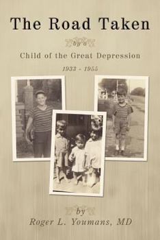 Paperback The Road Taken: By a Child of the Great Depression, 1933-1955 Book