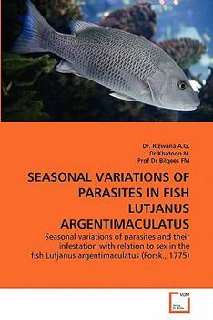 Paperback Seasonal Variations of Parasites in Fish Lutjanus Argentimaculatus Book