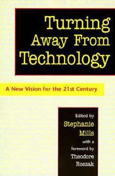 Paperback Turning Away from Technology: A New Vision for the 21st Century Book