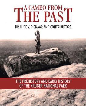 Hardcover A Cameo from the Past: The Prehistory and Early History of the Kruger National Park Book