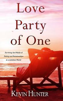 Paperback Love Party of One: Surviving the Pitfalls of Dating and Relationships in a Loveless World Book