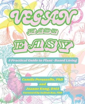 Vegan Made Easy: A Practical Guide to Plant-Based Living