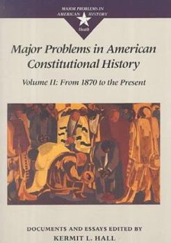 Paperback Major Problems in American Constitutional History, Volume 2: Documents and Essays: From 1870 to the Present Book