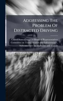 Hardcover Addressing The Problem Of Distracted Driving Book