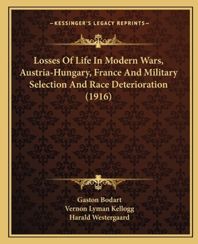 Paperback Losses Of Life In Modern Wars, Austria-Hungary, France And Military Selection And Race Deterioration (1916) Book