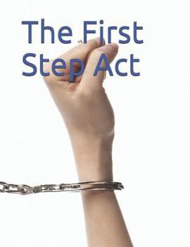 Paperback The First Step Act: S. 2795 Book