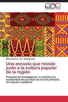 Paperback Una escuela que resiste junto a la cultura popular de la región [Spanish] Book