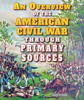 An Overview of the American Civil War Through Primary Sources - Book  of the Civil War Through Primary Sources