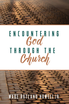 Hardcover Encountering God Through the Church Book