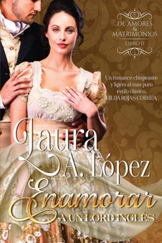 Paperback Enamorar a un lord inglés: Libro 2 Serie De Amores y Matrimonios [Spanish] Book