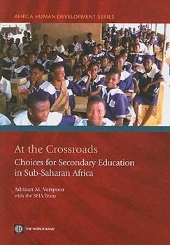 At the Crossroads: Choices for Secondary Education and Training in Sub-Saharan Africa (Africa Human Development) (Africa Human Development)