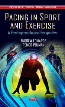 Hardcover Pacing in Sport and Exercise: A Psychophysiological Perspective (Sports and Athletics Preparation, Performance, and Psychology) Book