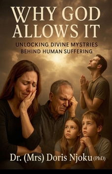Paperback Why God Allows It: Unlocking Divine Mysteries Behind Human Suffering Book