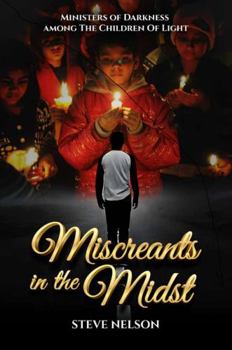 Paperback Miscreants in the Midst: Notes, Thoughts, and Commentary on the book of Jude Book