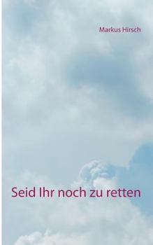 Paperback Seid Ihr noch zu retten [German] Book