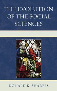 Hardcover The Evolution of the Social Sciences Book