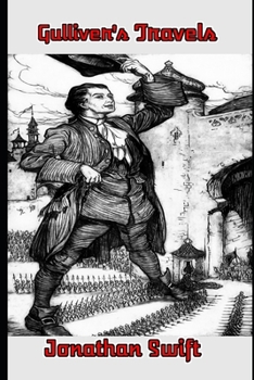 Paperback Gulliver's Travels By Jonathan Swift (Annotated & Illustrated) Unabridged Book