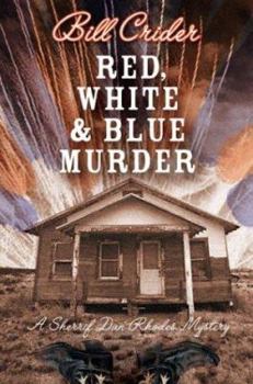 Red, White, and Blue Murder - Book #12 of the Sheriff Dan Rhodes