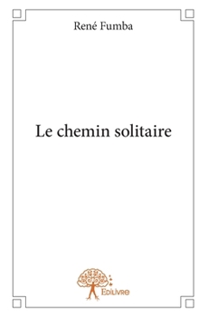 Paperback Le chemin solitaire [French] Book