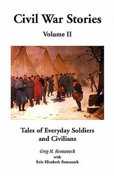 Paperback Civil War Stories: Tales of Everyday Soldiers and Civilians, Volume 2 Book
