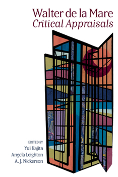 Walter de la Mare: Critical Appraisals (Liverpool English Texts and Studies, 95)