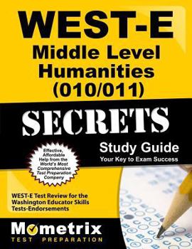 Paperback West-E Middle Level Humanities (010/011) Secrets Study Guide: West-E Test Review for the Washington Educator Skills Tests-Endorsements Book
