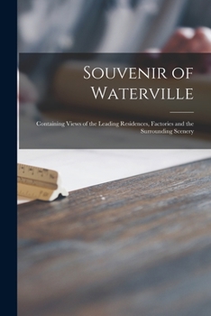Paperback Souvenir of Waterville [microform]: Containing Views of the Leading Residences, Factories and the Surrounding Scenery Book