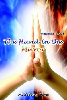 Paperback The Hand in the Mirror: Mindfusion Book 1 Book