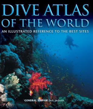 Hardcover Dive Atlas of the World: An Illustrated Reference to the Best Sites Book