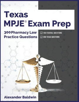 Paperback Texas MPJE Exam Prep: 300 Pharmacy Law Practice Questions Book