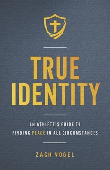 Paperback True Identity: An Athlete's Guide to Finding Peace in All Circumstances Book