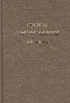 Hardcover Leninism: Political Economy as Pseudoscience Book