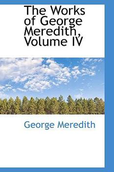 Paperback The Works of George Meredith, Volume IV Book