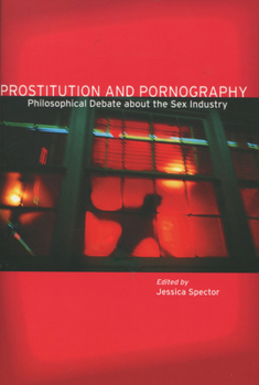 Hardcover Prostitution and Pornography: Philosophical Debate about the Sex Industry Book