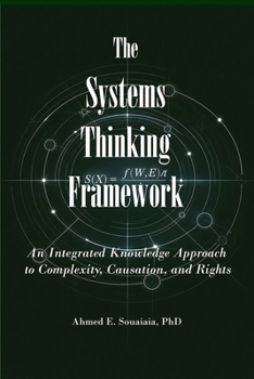 Paperback The Systems Thinking Framework: An Integrated Knowledge Approach to Complexity, Causation, and Human Rights Book
