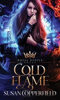 Cold Flame : A Royal States Novel - Book #7 of the Royal States