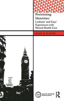 Paperback Positioning Identities: Lesbians' and Gays' Experiences with Mental Health Care Book